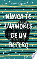 Nunca te enamores de un hetero
