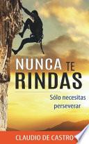 Nunca te RINDAS