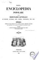 Nuova enciclopedia popolare ovvero Dizionario generale di scienze, lettere, arti, storia, geografia, ecc. ecc. opera compilata sulle migliori in tal genere, inglesi, tedesche e francesi coll'assistenza e col consiglio di scienziati e letterati italiani ..