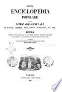 Nuova enciclopedia popolare, ovvero Dizionario generale di scienze, lettere, arti, storia, geografia, ecc. ecc. opera compilata sulle migliori in tal genere, inglesi, tedesche e francesi coll'assistenza e col consiglio di scienzati e letterati italiani