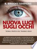 Nuova luce sugli occhi - Teoria e pratica del Training visivo (Tradotto)