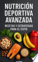 Nutrición Deportiva Avanzada: Recetas y Estrategias para el Éxito