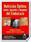 NUTRICION OPTIMA ANTES, DURANTE Y DESPUES DEL EMBARAZO