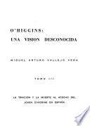 O'Higgins, una visión desconocida: La traición y la muerte al acecho del joven O'Higgins en España
