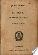 ¡O qué apuros!, o, El novio en mangas de camisa