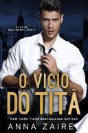 O Vício do Titã (O Titã de Wall Street Livro 2)