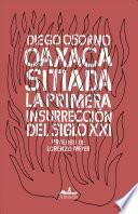 Oaxaca sitiada / Oaxaca in Siege
