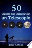 Objetos Que Observar Con Un Telescopio