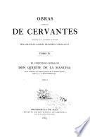 Obras completas de Cervantes dedicadas á S.A.R. el Sermo, Sr. Infante Don Sebastia Cabriel de Borbon y Braganza: El ingenioso hidalgo Don Quijote de La Mancha. 1863