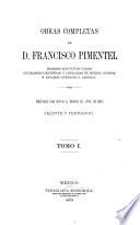 Obras completas de D. Francisco Pimentel ...