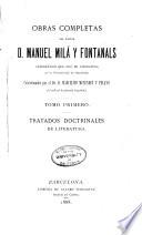 Obras completas del doctor d. Manuel Milá Fontanals ...: Tratados doctrinales de literatura