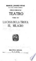 Obras completas: La casa de la Troya. El milagro