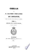 Obras de D. Leandro Fernandez de Moratín, dadas á luz por la Real academia de la historia...