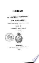 Obras de d. Leandro Fernandez De Moratin, dadas á luz por la real Academia de la Historia. Tomo 1. (-4.) ..