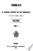 Obras de D. Manuel Breton de los Herreros, de la Real academia española: Teatro