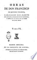 Obras de don Francisco de Quevedo Villegas, caballero del Habito de Santiago, secretario de su magestad, y señor de la villa de la Torre de Juan Abad