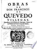 Obras de Don Francisco de Quevedo-Villegas... tomo tercero el quel contiene todas sus poesias...