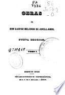Obras de Don Gaspar Melchor de Jovellanos: (1845. 520 p.).- T. II(694 p.).- T. III(564 p.).- T. IV (1846. 506 p.).-T. V(590 p.)