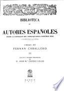 Obras de Fernan Caballero: Clemencia. Lágrimas. Callar en vida y perdonar en muerte. No transige la conciencia. La flfor de las ruinas. Los dos amigos. La hija del sol. Justa y Rufina. Más largo es el tiempo que la fortuna. Estar de mas. Magdalena. 'Pobre Dolores' Un servilón y un liberalito; o, Tres almas de Dios