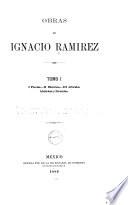 Obras de Ignacio Ramirez ...: Poesías. Discursos. Artículos históricos y literarios