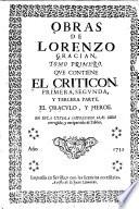 Obras de Lorenzo Gracian: El criticon. Oraculo manual, y arte de prudencia. El heroe