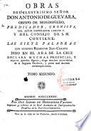 Obras del ilustrisimo señor Don Antonio de Guevara, obispo de Mondoñedo, predicador, cronista y del consejo de S. M. Contiene : todos los misterios del Monte Calvario,... Nuevamente corregido y enmendado por el R. P. F. Alonso de Orozco...