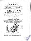 Obras del ilustrissimo ... Don Juan de Palafox y Mendoza ... Obispo de ... y de Osma ...
