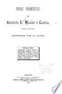 Obras dramáticas de Augusto E. Mádan y García