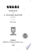 Obras literarias de D. Francisco Martínez de la Rosa