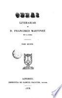 Obras literarias de D. Francisco Martinez de la Rosa