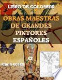 Obras Maestras de Grandes Pintores ESPAÑOLES. Libro de Colorear.