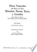 Obras pastorales del siervo de Dios monseñor Ramón Ibarra y González, cuarto obispo de Chilapa, último obispo y primer arzobispo de Puebla
