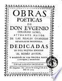 Obras poeticas de Don Eugenio Gerardo Lobo, ayudante mayor de las reales guardias españolas de infanteria. Dedicadas en esta segunda ediccion al mismo autor. Y añadidas de una tercera parte, y corregidas, y enmendadas..