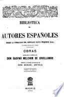 Obras publicadas é inéditas de d. Gaspar Melchor de Jovellanos colección hecha é ilustrada