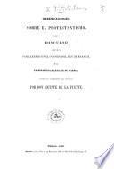Observaciones sobre el Protestantismo. Discurso ... por un Ministro amante de su Patria. Traducido libremente del Francés por Dou V. de la Fuente ... Añadido con un Discurso del traductor sobre los resultados que tuviera el Protestantismo en España