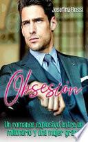 Obsesión: Un Romance Explosivo Entre Un Millonario Y Una Mujer Grande
