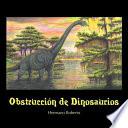 Obstrucción de Dinosaurios