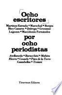 Ocho escritores--Martínez Estrada, Marechal, Borges, Bioy Casares, Quiroga, Groussac, Lugones, Macedonio Fernández