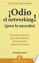 ¡Odio el networking! (pero lo necesito)