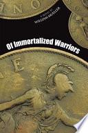 Of Immortalized Warriors