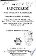Officia sanctorum jussu Summorum Pontificum Breviario Romano addenda et ex praecepto recitanda