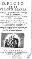 Oficio de la virgen Maria reformado, y por mandado del papa Pio V impresso