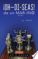 Oh-Di-Seas de Un Mar-Ino: 2a. Parte