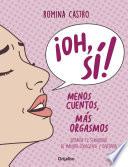 ¡Oh, sí! Menos cuentos, más orgasmos