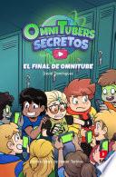 Omnitubers Secretos 4: El final de OmniTube