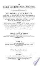 On Early English Pronunciation, with Especial Reference to Shakespeare and Chaucer