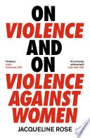 On Violence and On Violence Against Women