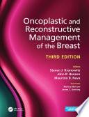Oncoplastic and Reconstructive Management of the Breast, Third Edition