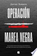 Operación Marea Negra / Operation Black Tide