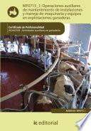 Operaciones auxiliares de mantenimiento de instalaciones y manejo de maquinaria y equipos en explotaciones ganaderas. AGAX0108